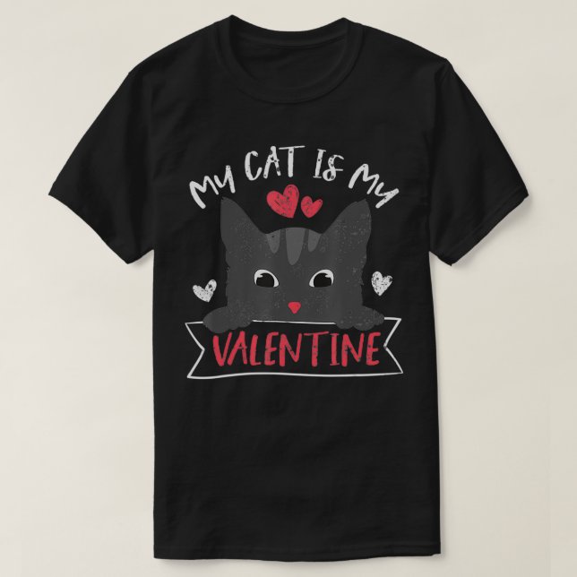 Cute Kitten My Cat Is My Valentine Cat Lover Mothe T-Shirt (Design Front)