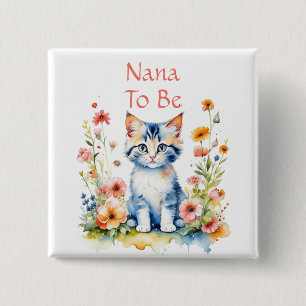 Cute Kitten Themed Nana to Be Baby Shower 15 Cm Square Badge