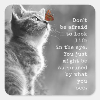 Cute Kitty Inspirational Saying Square Sticker