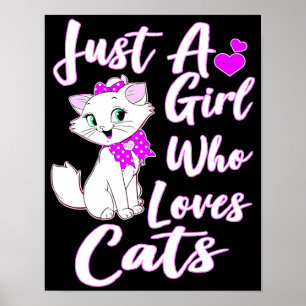 Cute Kitty Just A Girl Who Loves Cats Throw Pillo Poster