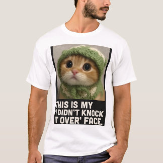 Cute Kitty Meme – “I Didn’t Knock It Over”  T-Shirt
