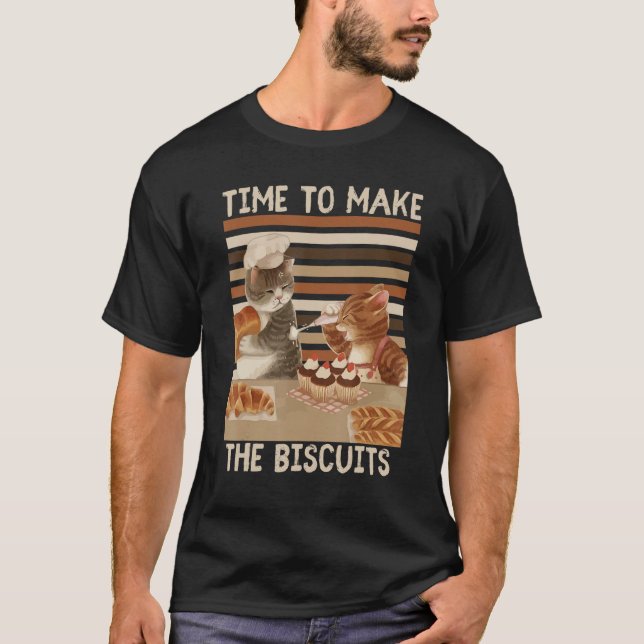 Cute Kitty Time To Make The Biscuits Cat T-Shirt (Front)