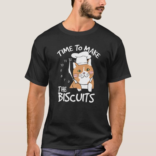Cute Kitty Time To Make The Biscuits Cat Universe  T-Shirt (Front)