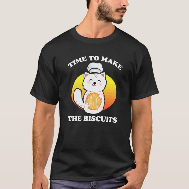 Cute Kitty Time To Make The Biscuits Cat Universe  T-Shirt (Front)