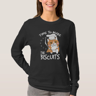 Cute Kitty Time To Make The Biscuits Cat Universe  T-Shirt