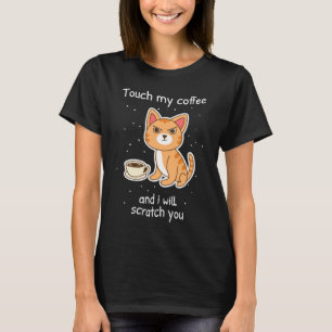 Cute Kitty with Coffee Scratch You Cat T-Shirt