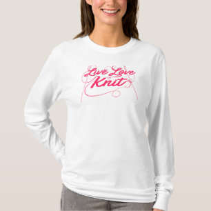Cute Knitting Live Love Knit Quote Novelty T-Shirt