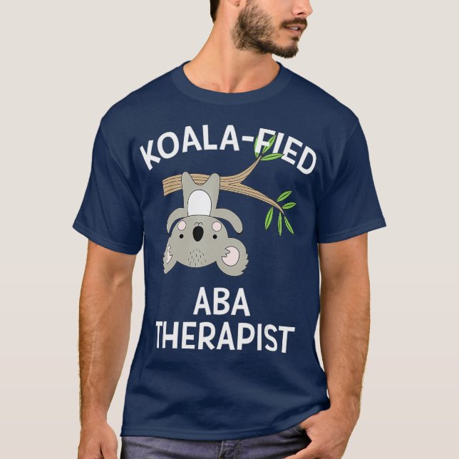 Cute Koala ABA Therapist  Funny Pun Autism Gift T-Shirt (Front)