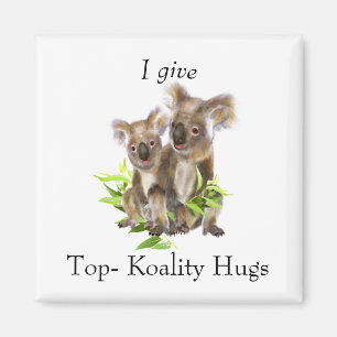 Cute Koala Bear Australian I give Koality Hugs Magnet