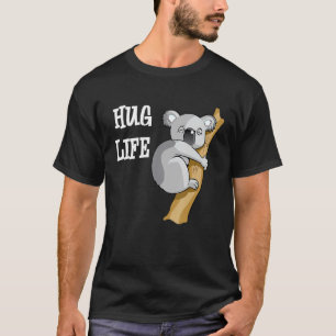 Cute Koala Bear Hug Funny Quote Cool Image Koala T-Shirt