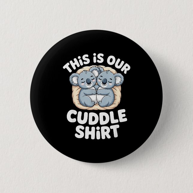 Cute Koala Couple Nest This Is Our Cuddle  6 Cm Round Badge (Front)