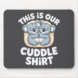 Cute Koala Couple Nest This Is Our Cuddle Mouse Pad