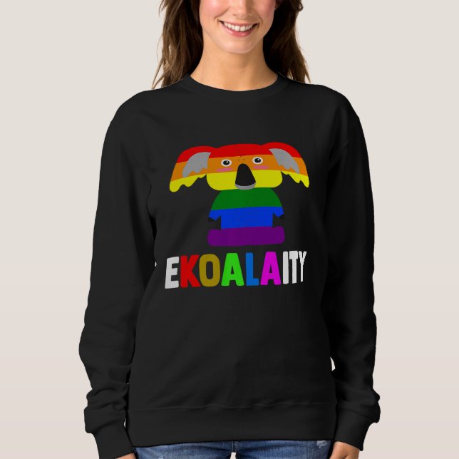 Cute Koala Gay Pride Awareness Equality Quote Lgbt Sweatshirt (Front)