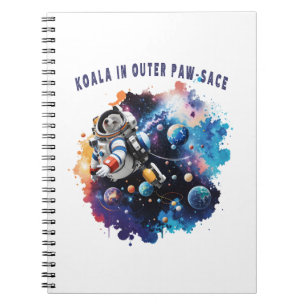 Cute Koala in Outer Paw-sace, Koala Astronaut Notebook