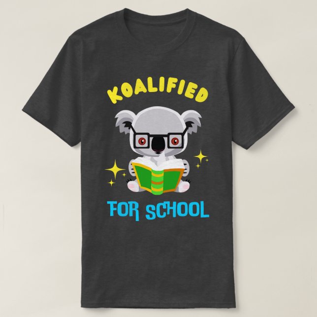 Cute Koala Koalified For School Kids Fun 1st Grade T-Shirt (Design Front)