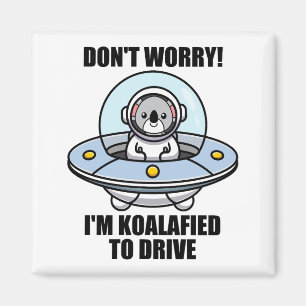 Cute Koala New Driver I'm Koalafied To Drive UFO Magnet