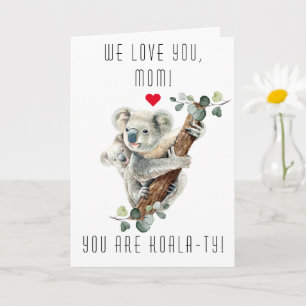 Cute Koala With Baby You Are Koala-Ty Mothers Day Card
