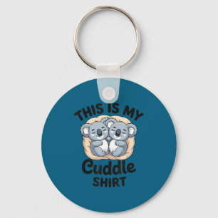 Cute Koalas Snuggle Animal Lover This Is My Cuddle Key Ring
