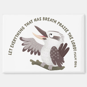 Cute kookaburra praise the Lord bible verse Magnet