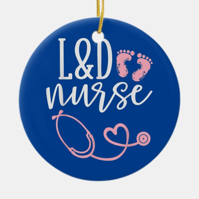 Cute Labour and Delivery Nurse L D Nurse Ceramic Ornament (Front)