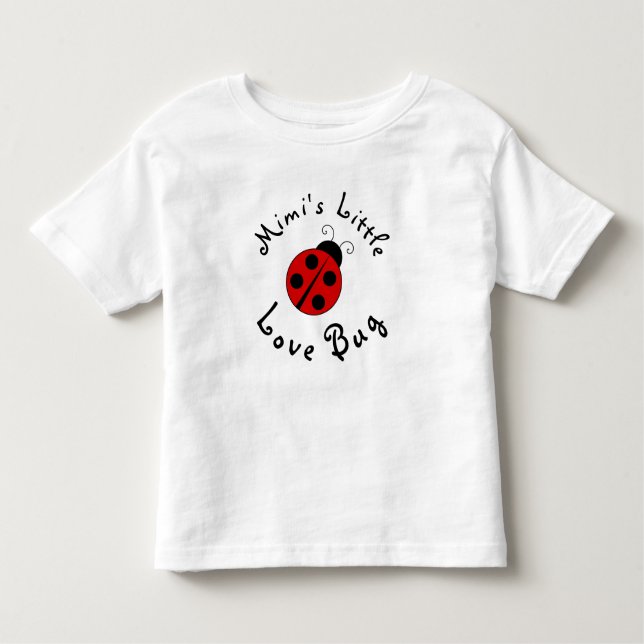 Cute Lady Bug Personalised Mimi's Little Love Bug Toddler T-Shirt (Front)