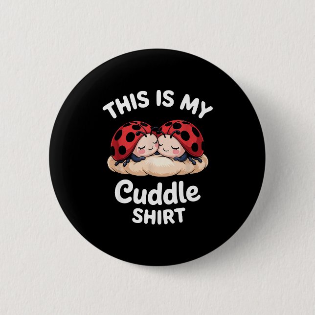 Cute Ladybug Couple This Is My Cuddle  6 Cm Round Badge (Front)