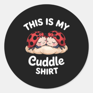 Cute Ladybug Couple This Is My Cuddle  Classic Round Sticker