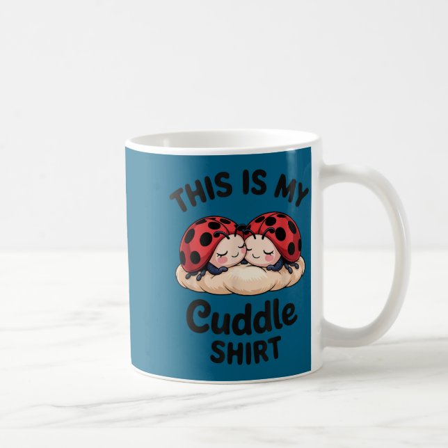 Cute Ladybug Couple This Is My Cuddle  Coffee Mug (Right)