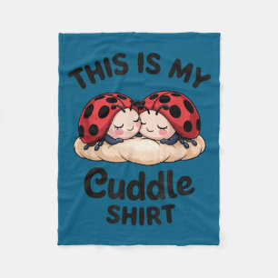 Cute Ladybug Couple This Is My Cuddle  Fleece Blanket