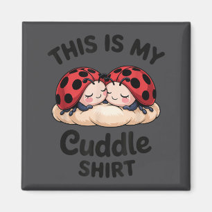 Cute Ladybug Couple This Is My Cuddle Magnet