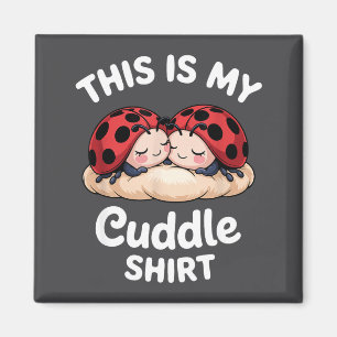 Cute Ladybug Couple This Is My Cuddle Magnet