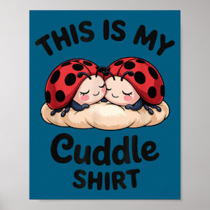 Cute Ladybug Couple This Is My Cuddle Poster