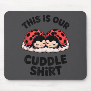 Cute Ladybug Couple This Is Our Cuddle  Mouse Pad