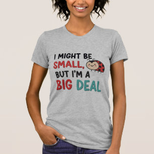 Cute Ladybug "Small But Big Deal" T-Shirt