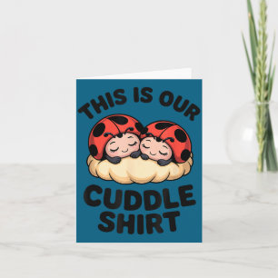 Cute Ladybugs This Is Our Cuddle Couple Card