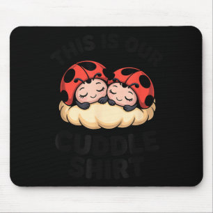 Cute Ladybugs This Is Our Cuddle Couple  Mouse Pad