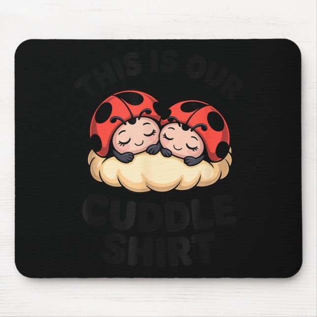 Cute Ladybugs This Is Our Cuddle Couple  Mouse Pad (Front)