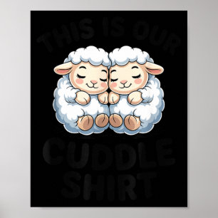 Cute Lamb Couple This Is Our Cuddle Poster