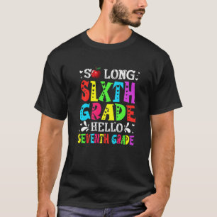 Cute Last Day Of Sixth Grade Hello 7th Grade Back  T-Shirt