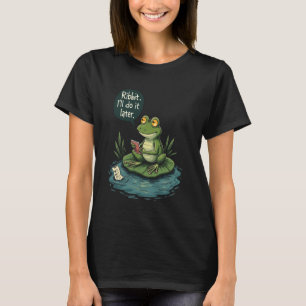 Cute Lazy Frog Procrastination Joke Funny Chill Mo T-Shirt