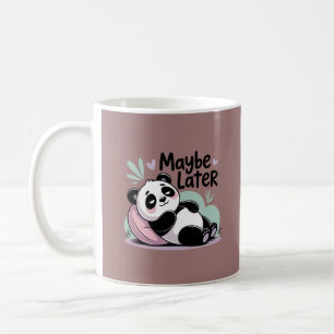 Cute Lazy Panda – “Maybe Later” Relaxing Panda Coffee Mug