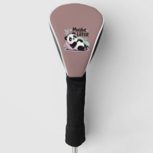 Cute Lazy Panda – “Maybe Later” Relaxing Panda Golf Head Cover