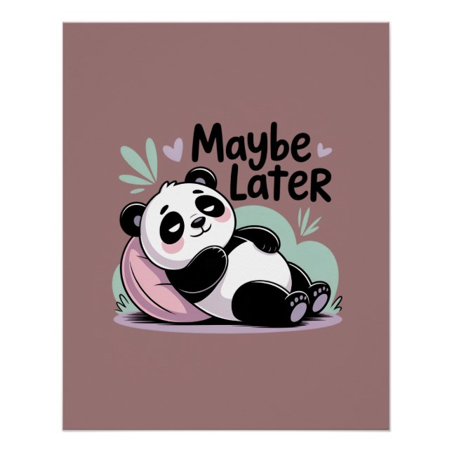 Cute Lazy Panda – “Maybe Later” Relaxing Panda Poster (Front)
