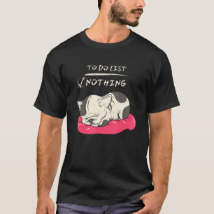 Cute Lazy Sleeping Pug Puppy Dog To Do List Nothin T-Shirt