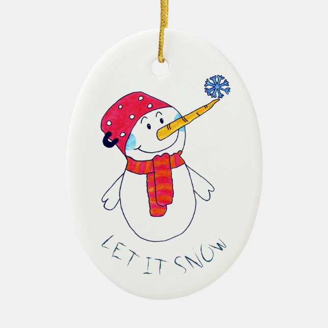 Cute Let it snow Snowman with a Snowflake Ceramic Ornament (Front)