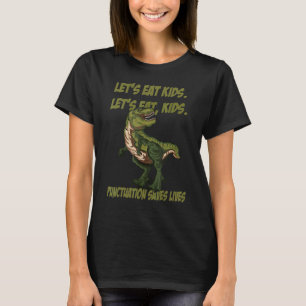 Cute Let's Eat Kids Dinosaur Punctuation Saves Li T-Shirt