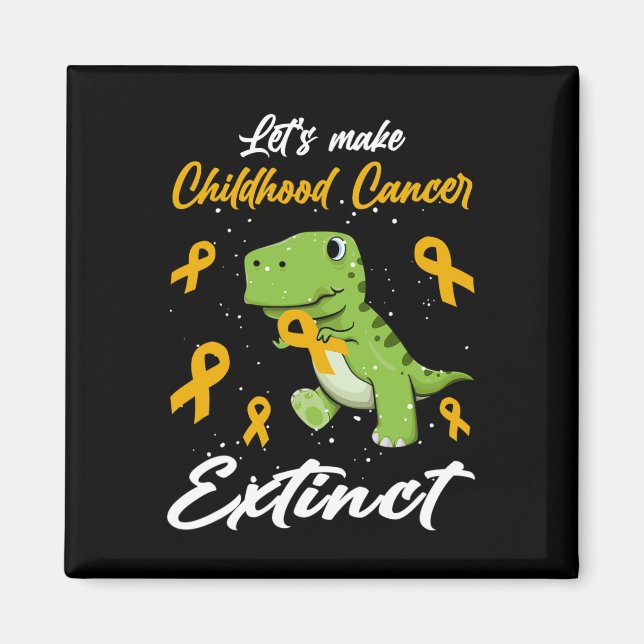Cute Let's Make Childhood Cancer Extinct T Rex Awa Magnet (Front)