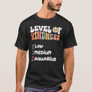 Cute Level of Kindness Aquarius Zodiac Sign Daisy T-Shirt