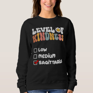 Cute Level of Kindness Sagittarius Zodiac Sign Dai Sweatshirt