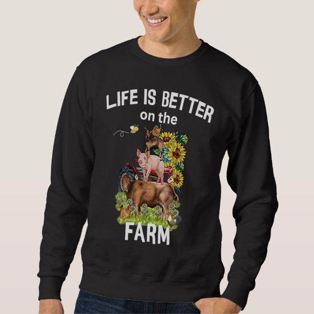 Cute Life Is Better On Farm Farmer Funny Farmer Li Sweatshirt (Front)